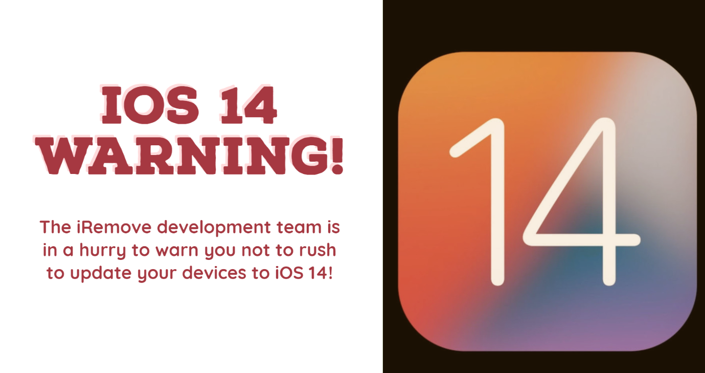iRemove development team is in a hurry to warn you do not rush to update your devices to iOS 14!?